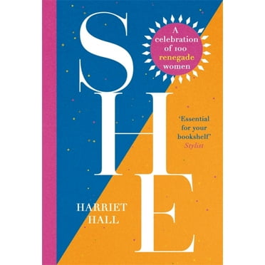 She : A Celebration of Renegade Women (Hardcover)
