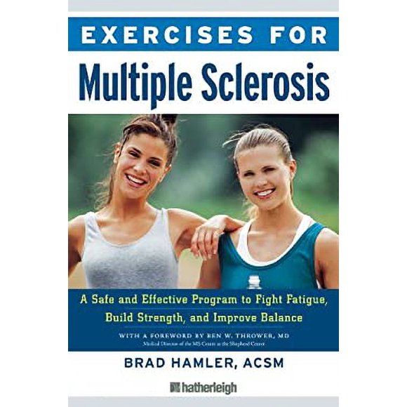 Exercises for Multiple Sclerosis : A Safe and Effective Program to Fight Fatigue, Build Strength, and Improve Balance 9781578262274 Used / Pre-owned