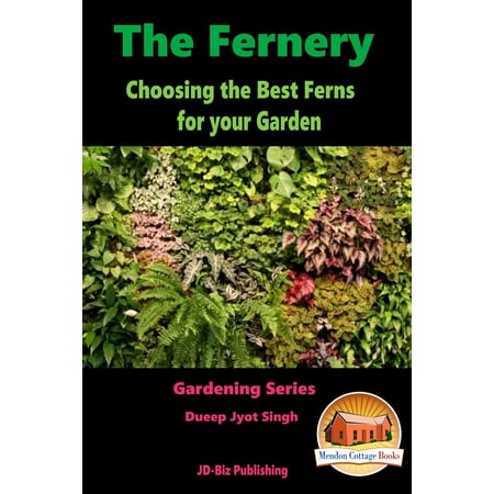 The Fernery: Choosing the Best Ferns for your Garden -