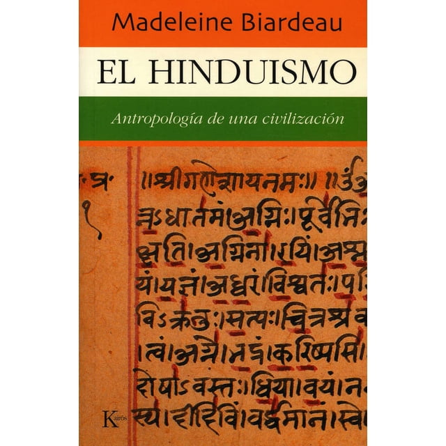 EL HINDUISMO KAIROS ANTROPOLOGIA DE UNA CIVILIZACIÓN MADELEINE BIARDEAU