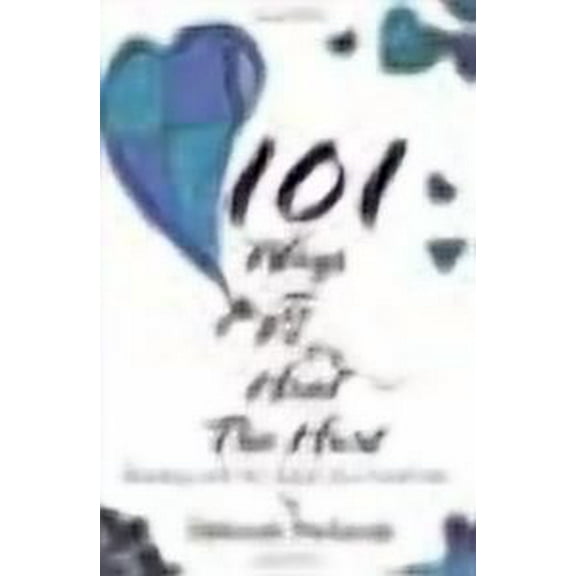 101 Ways To Heal The Hurt: Dealing with the death of a loved one (Paperback)
