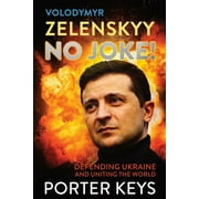 Volodymyr Zelenskyy No Joke! Defending Ukraine and Uniting the World (Paperback)