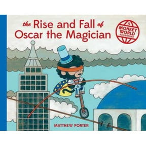 Pre-Owned The Rise and Fall of Oscar the Magician: A Monkey World Adventure (Hardcover) 1570619298 9781570619298
