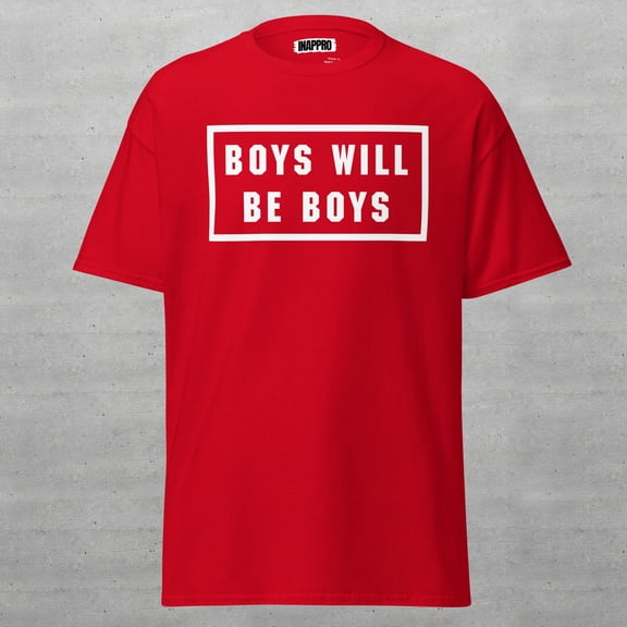 Boys Will Be Boys Bold T-Shirt