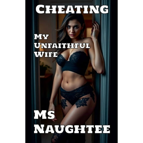 Hotwife Cheating: My Unfaithful Wife, Book 12, (Paperback)