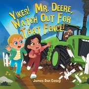 Time Travel Kids 2.0 Yikes! Mr. Deere, Watch Out For That Fence!, (Paperback)