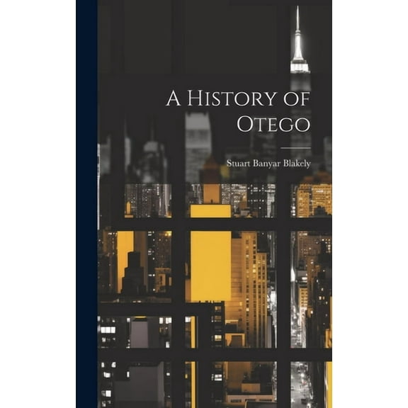A History of Otego (Hardcover)