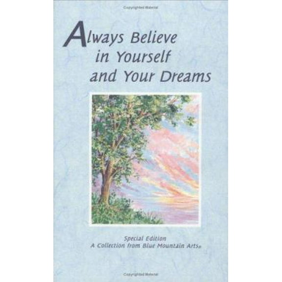 Pre-Owned Always Believe in Yourself and Your Dreams: A Collection (Hardcover) 0883965135 9780883965139