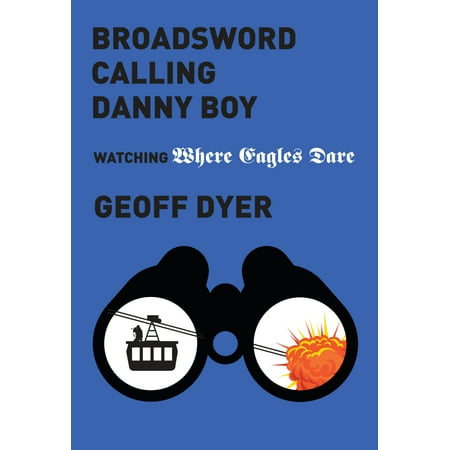 Wooden Broadsword - 'Broadsword Calling Danny Boy' : Watching 'Where Eagles Dare'