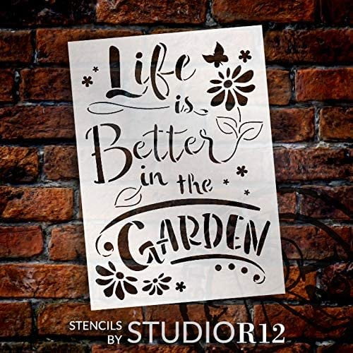Life Better in The Garden Stencil by StudioR12 Reusable Mylar