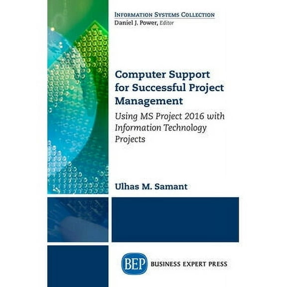 Computer Support for Successful Project Management: Using MS Project 2016 with Information Technology Projects (Paperback)