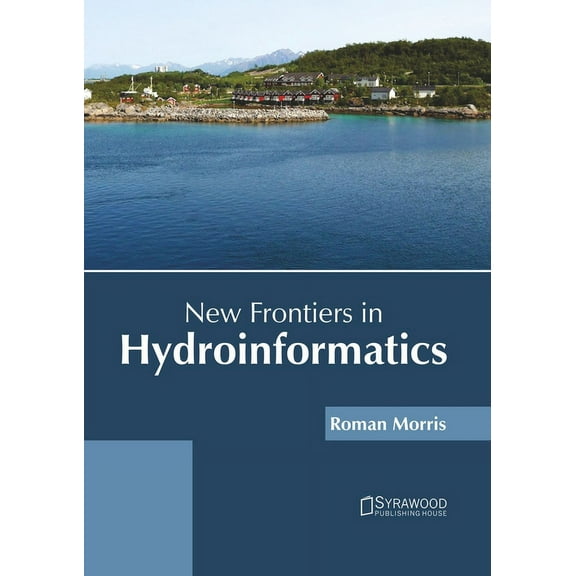 New Frontiers in Hydroinformatics (Hardcover)