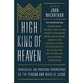 thumbnail image 1 of Pre-Owned High King of Heaven: Theological and Practical Perspectives on the Person and Work of Jesus (Hardcover) 0802418090 9780802418098, 1 of 1