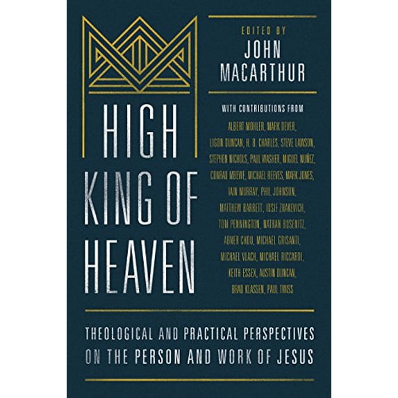 Pre-Owned High King of Heaven: Theological and Practical Perspectives on the Person and Work of Jesus (Hardcover) 0802418090 9780802418098