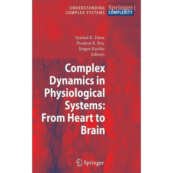 Understanding Complex Systems Complex Dynamics in Physiological Systems: From Heart to Brain, (Hardcover)