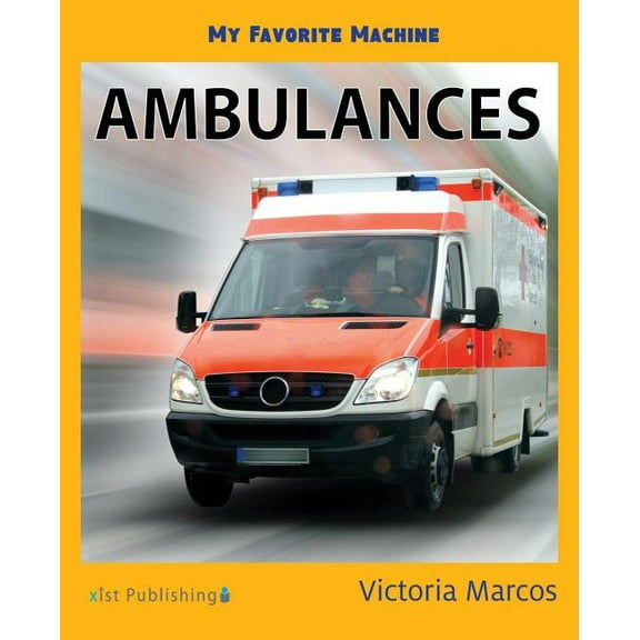 My Favorite Machines My Favorite Machine: Ambulances, (Paperback)