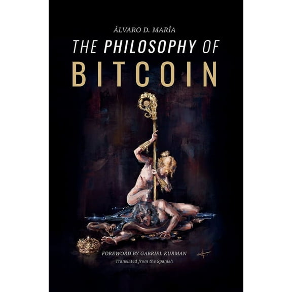 The Philosophy of Bitcoin, (Paperback)