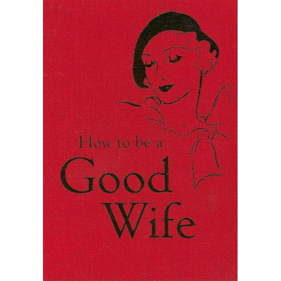 How to Be a Good Wife, (Hardcover)