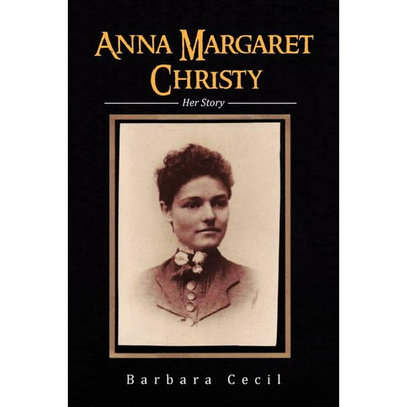 Anna Margaret Christy : Her Story (Paperback)