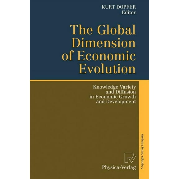 The Global Dimension of Economic Evolution: Knowledge Variety and Diffusion in Economic Growth and Development, (Paperback)