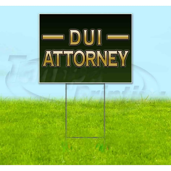 DUI Attorney (18"x24") Corrugated Plastic Yard Sign, Bandit, Lawn, Decorations, New, Advertising, USA