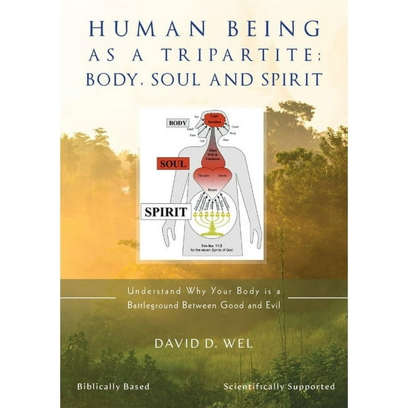 Human Being as a Tripartite; Body, Soul and Spirit, (Paperback)