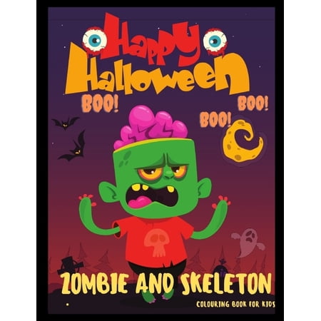 Zombie AND Skeleton Colouring Book For kids: HALLOWEEN Colouring Book For Kids, Toddlers And Preschoolers Zombie AND Skeleton Colouring PAGES 8.5 x 11 100 pages (Paperback)(Large Print)