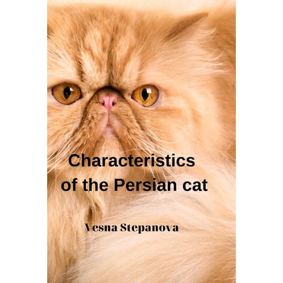 Characteristics of the Persian cat, (Paperback)
