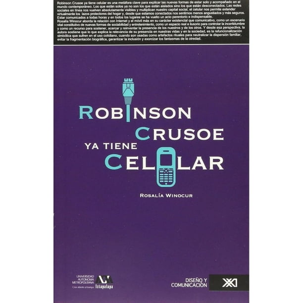 Libro Robinson Crusoe Ya Tiene Celular Tapa Blanda, Autor Rosalia Winocur, Editorial Siglo Xxi Editores