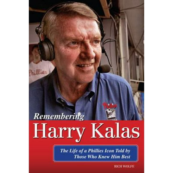 Pre-Owned Remembering Harry Kalas (Paperback) 1600788122 9781600788123