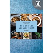 Dr Sebi Alkaline Diet: Breakfast Is Indeed the Most Important Meal of the Day, So Make Sure You Make It Count!by Following the Alkaline Diet You Give Your Body an Energy Boost at the Same Time You Str