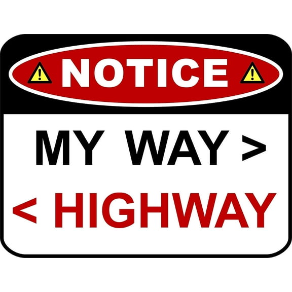 PCSCP NOTICE MY WAY HIGHWAY 11 inch by 9.5 inch Laminated Funny Sign