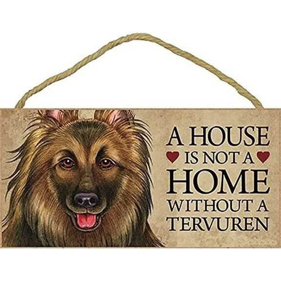 Belgian Tervuren a House is Not a Home Without a Belgian Tervuren 5 x 10 Wooden Dog Sign / Plaque