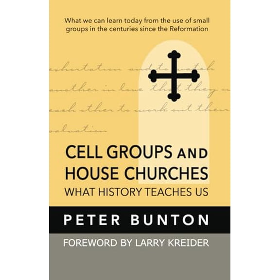 Pre-Owned Cell Groups and House Churches: What History Teaches Us, 9781886973459, 1886973458, Paperback,