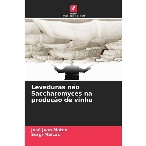 Leveduras não Saccharomyces na produção de vinho, (Paperback)