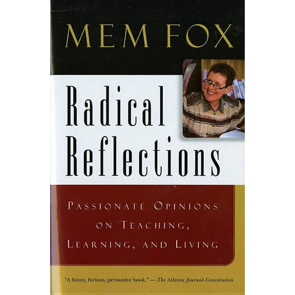 Radical Reflections: Passionate Opinions on Teaching, Learning, and Living, (Paperback)