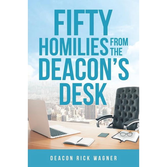 50 Homilies From The Deacons Desk, (Paperback)