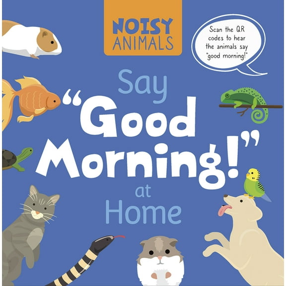 Noisy Animals Say 'Good Morning!' at Home, (Paperback)