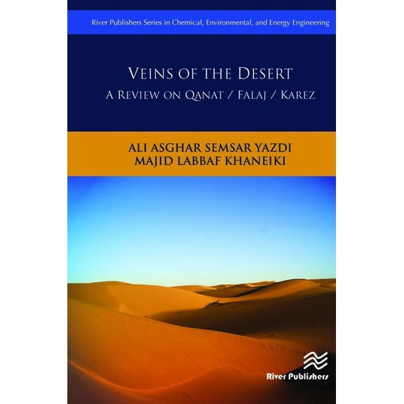 Chemical, Environmental and Energy Engin Veins of the Desert: A Review on Qanat / Falaj / Karez, (Hardcover)