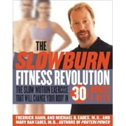 The Slow Burn Fitness Revolution: The Slow Motion Exercise That Will Change Your Body in 30 Minutes a Week, Pre-Owned (Hardcover)