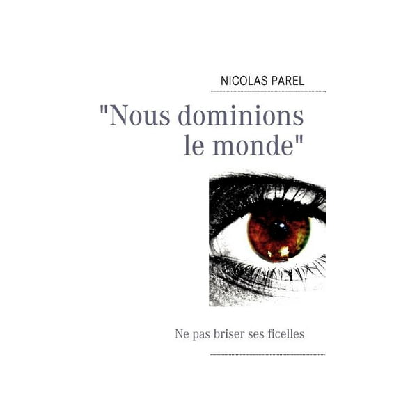 "Nous dominions le monde", (Paperback)