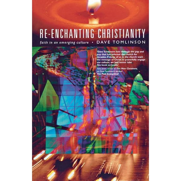 Re-Enchanting Christianity: Faith in an Emerging Culture