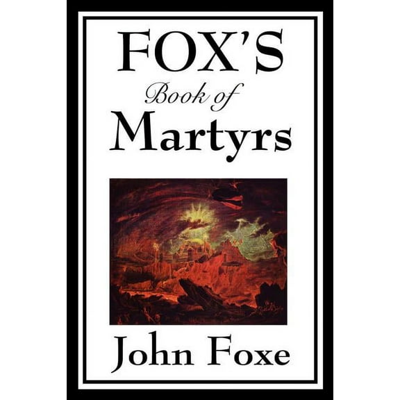 Fox's Book of Martyrs, (Paperback)