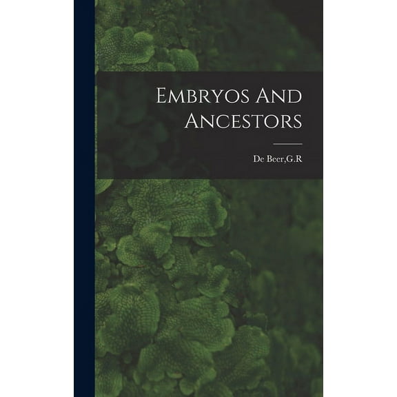Embryos And Ancestors, (Hardcover)