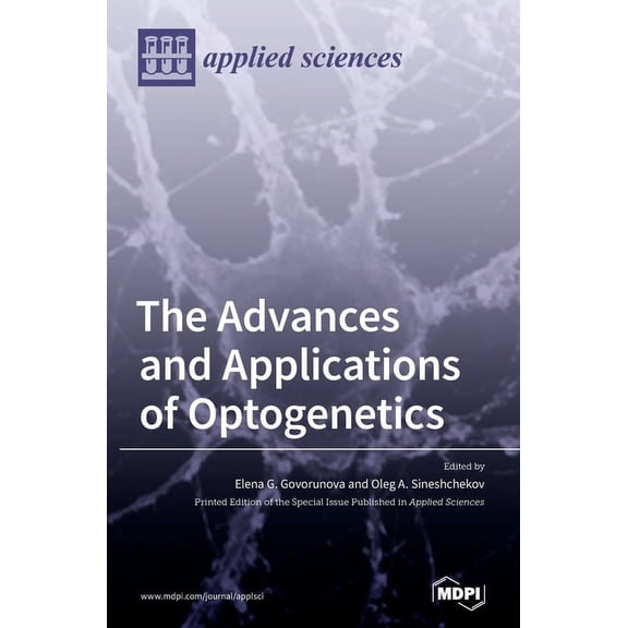The Advances and Applications of Optogenetics, (Hardcover)