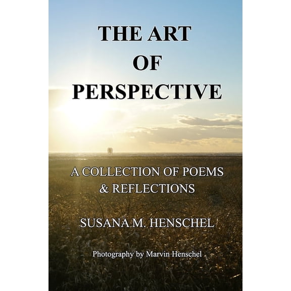 The Art of Perspective: A Collection of Poems & Reflections, (Paperback)
