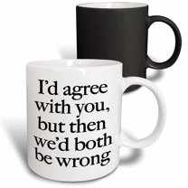 3drose, Id Agree with You, Black, 11oz Magic Transforming Mug