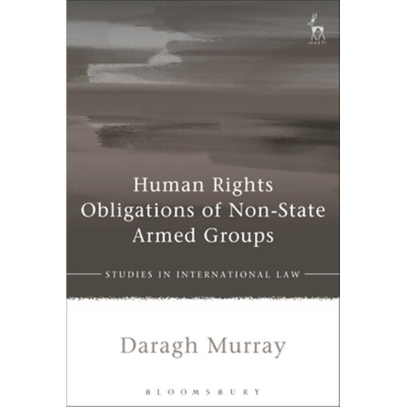 Pre-Owned Studies in International Law: Human Rights Obligations of Non-State Armed Groups (Hardcover)