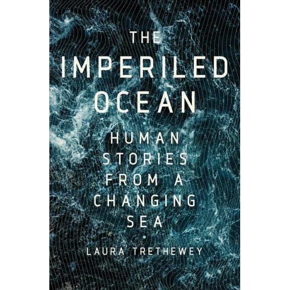 Imperiled Ocean : Human Stories from a Changing Sea (Hardcover)