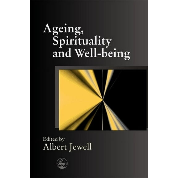 Ageing, Spirituality and Well-Being, (Paperback)